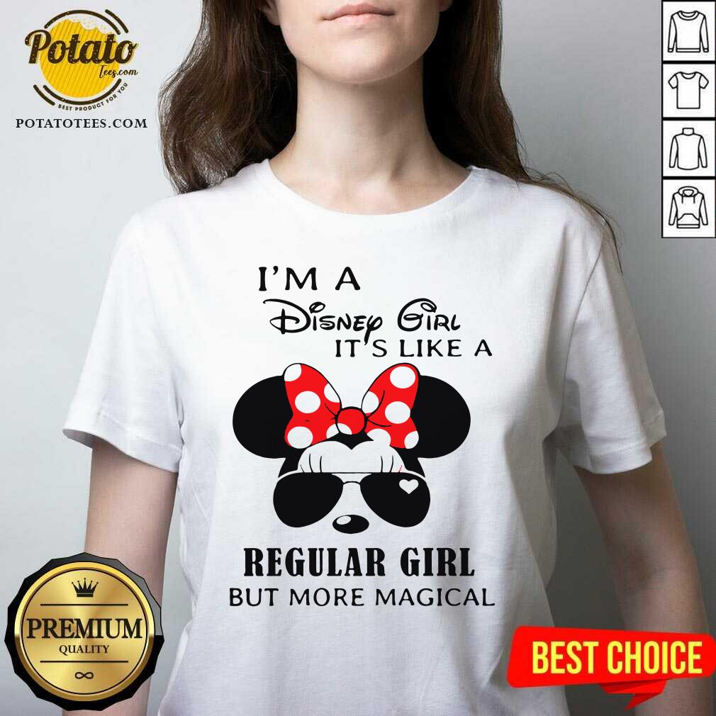 Good I’m A Disney Girl It’s Like A Regular Girl But More Magical Shirt - Image 3