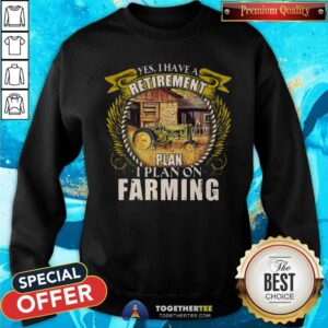 Alternative view of I Have Retirement Plan On Farming Shirt