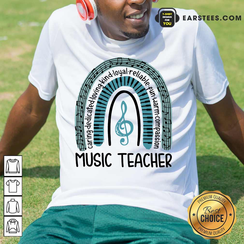 Happy Music Teacher Rainbow Caring Shirt