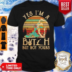 Hippie Girl Yoga Yes I’m A Bitch But Not Yours Vintage Shirt