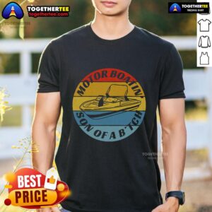 Top Motorboatin Son Of A Bitch Funny Motorboating Vintage T-Shirt