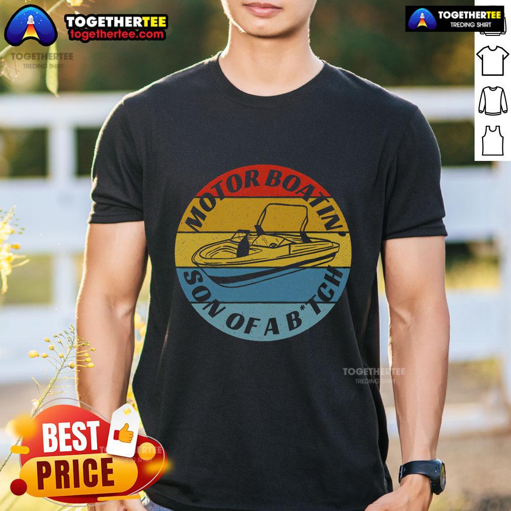 Top Motorboatin Son Of A Bitch Funny Motorboating Vintage T-Shirt