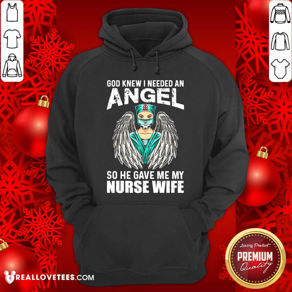 God Knew I Needed An Angel So He Gave Me Nurse Shirt - Image 2