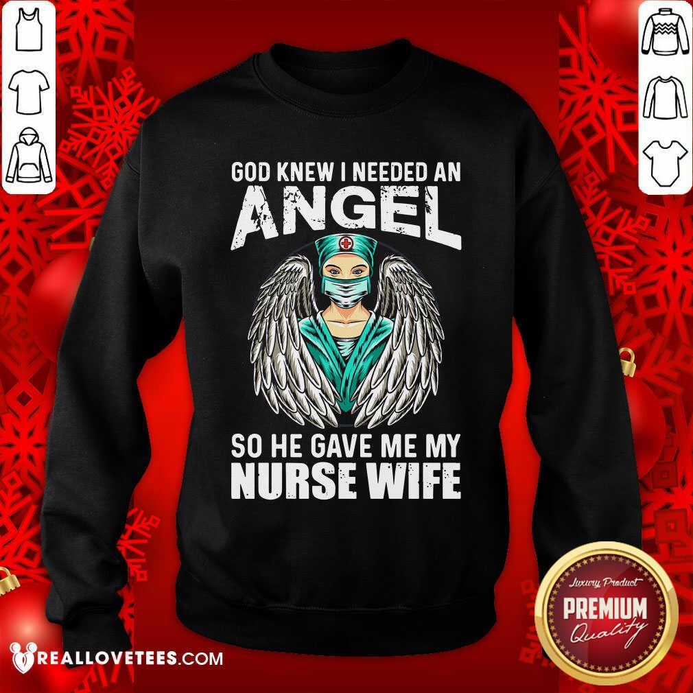 God Knew I Needed An Angel So He Gave Me Nurse Shirt - Image 5