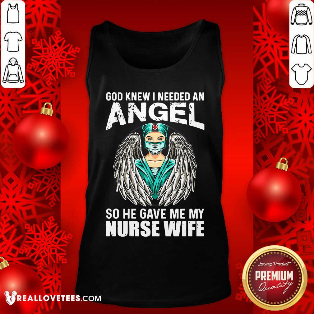 God Knew I Needed An Angel So He Gave Me Nurse Shirt - Image 4