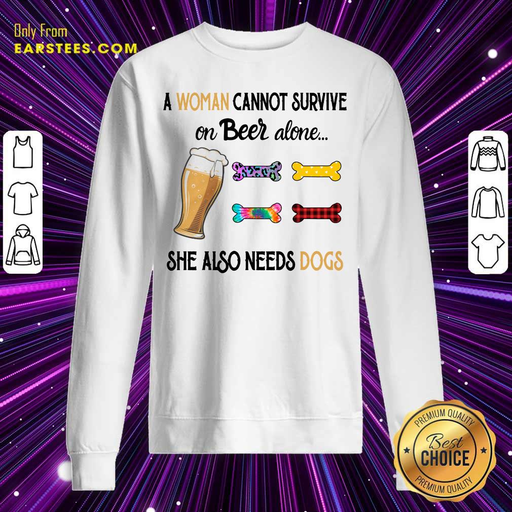 A Woman Cannot Survive On Beer Alone She Also Needs A Dog Shirt - Image 3