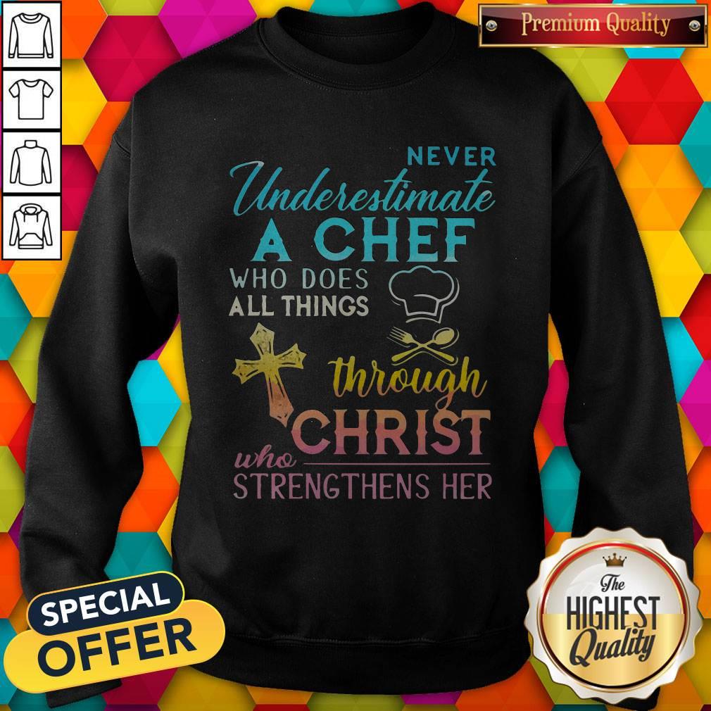 Never Underestimate A Chef Who Does All Things Through Christ Shirt - Image 5