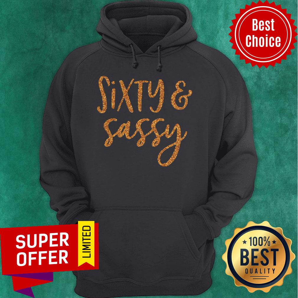 Nice 60th Birthday Sixty And Sassy Shirt - Image 3
