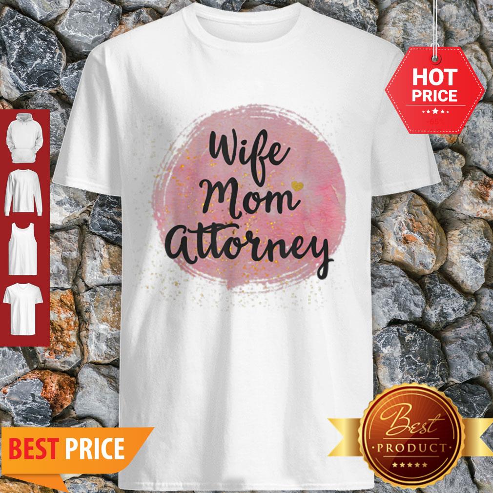 Original Wife Mom Attorney Funny Mother’s Day Gift For Mama Shirt