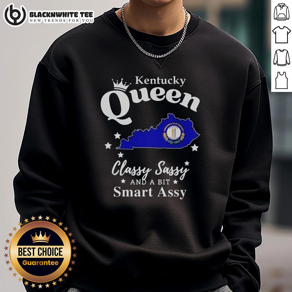 Good Kentucky Queen Classy Sassy And A Bit Smart Assy T-Shirt - Image 5