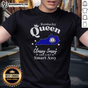 Good Kentucky Queen Classy Sassy And A Bit Smart Assy T-Shirt