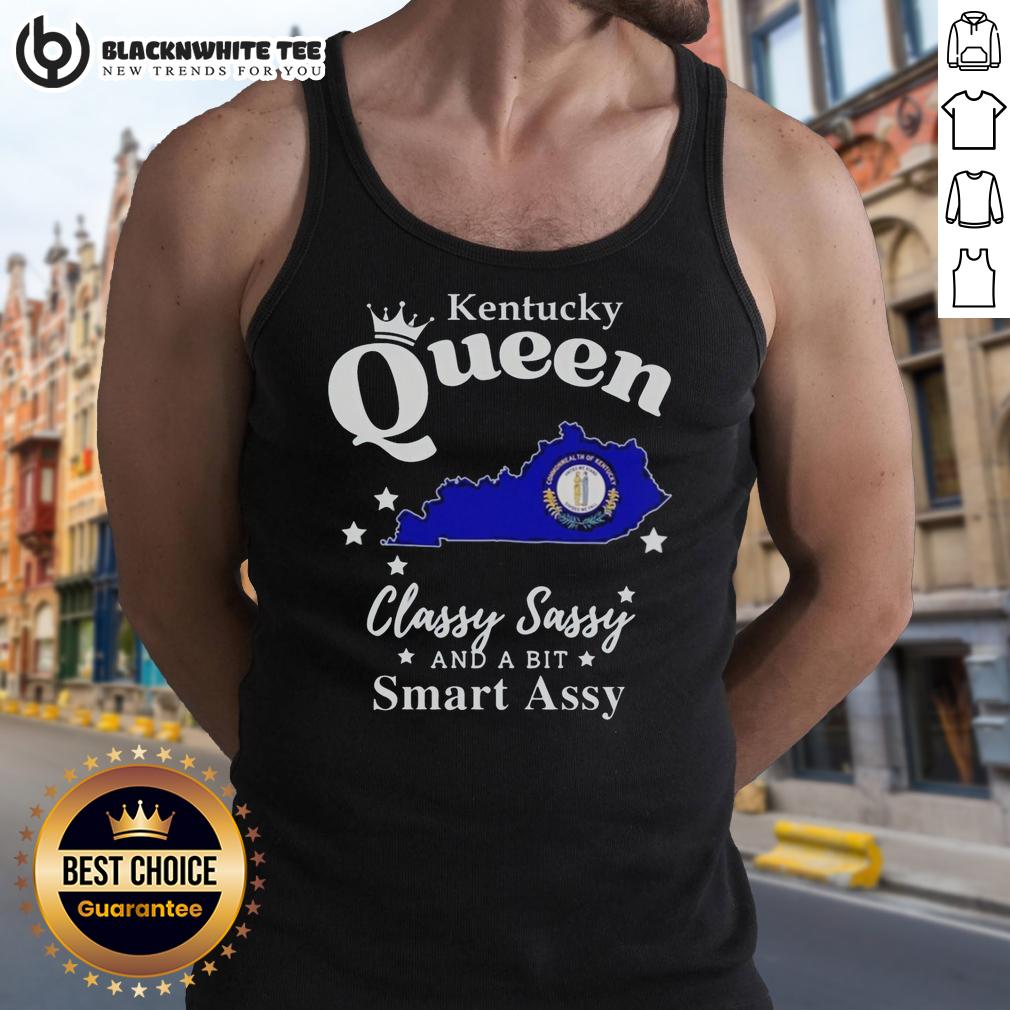 Good Kentucky Queen Classy Sassy And A Bit Smart Assy T-Shirt - Image 4