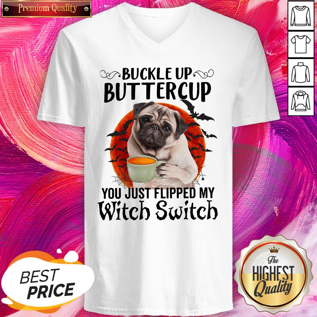 Pug Buckle Up Buttercup You Just Flipped My Witch Switch Halloween Shirt - Image 2