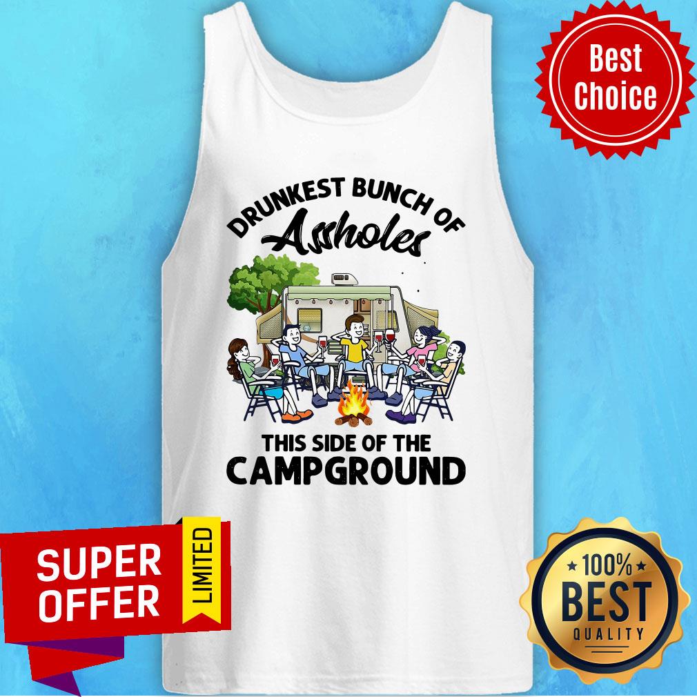 Official Drunkest Bunch Assholes This Side Of The Campground Shirt - Image 4