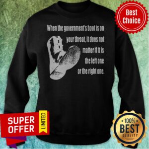 Alternative view of Premium When The Government’s Boot Is On Your Throat Shirt