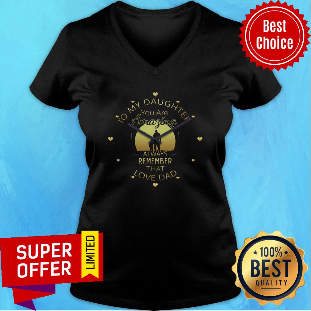 To My Daughter Your Amazing Clock Always Remember That Love Dad Shirt - Image 5