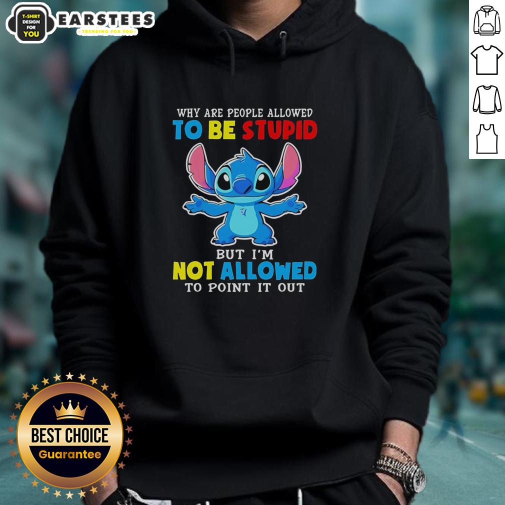 Cute Stitch Why Are People Allowed To Be Stupid But I'm Not Allowed To Point It Out T-Shirt - Image 2