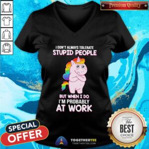 Alternative view of Official Teacher Christmas Teach Love Inspire Shirt Unicorn I Don’t Always Tolerate Stupid People But When I Do I’m Probably At Work Shirt