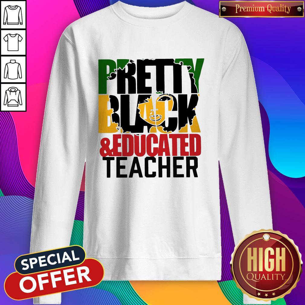 Pretty Black And Educated Teacher Shirt - Image 5