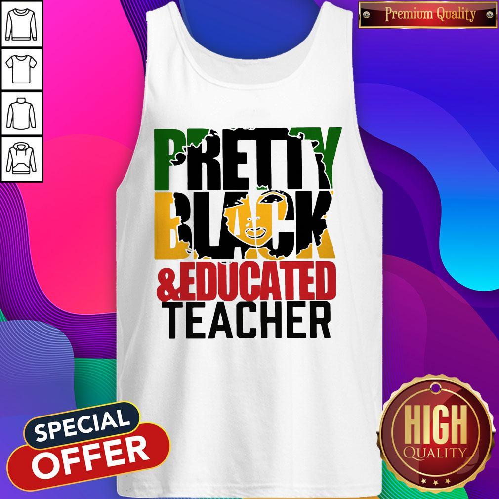 Pretty Black And Educated Teacher Shirt - Image 4