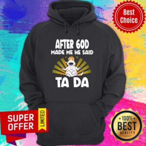 Alternative view of After 60D Made Me He Said Dog Tada Shirt