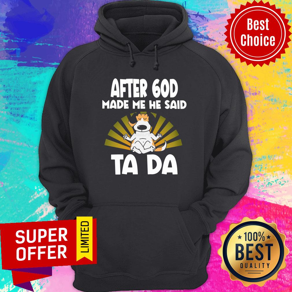 After 60D Made Me He Said Dog Tada Shirt - Image 2