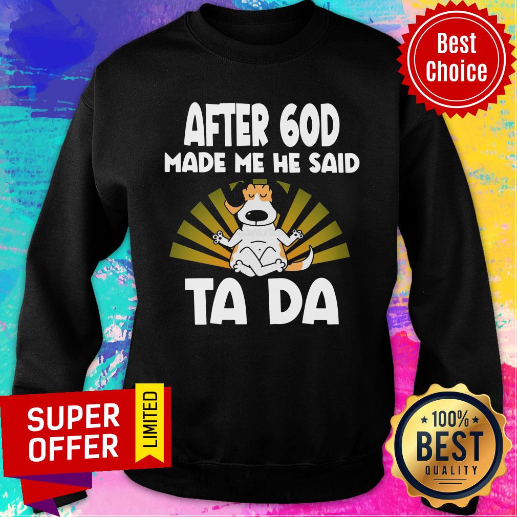 After 60D Made Me He Said Dog Tada Shirt - Image 3