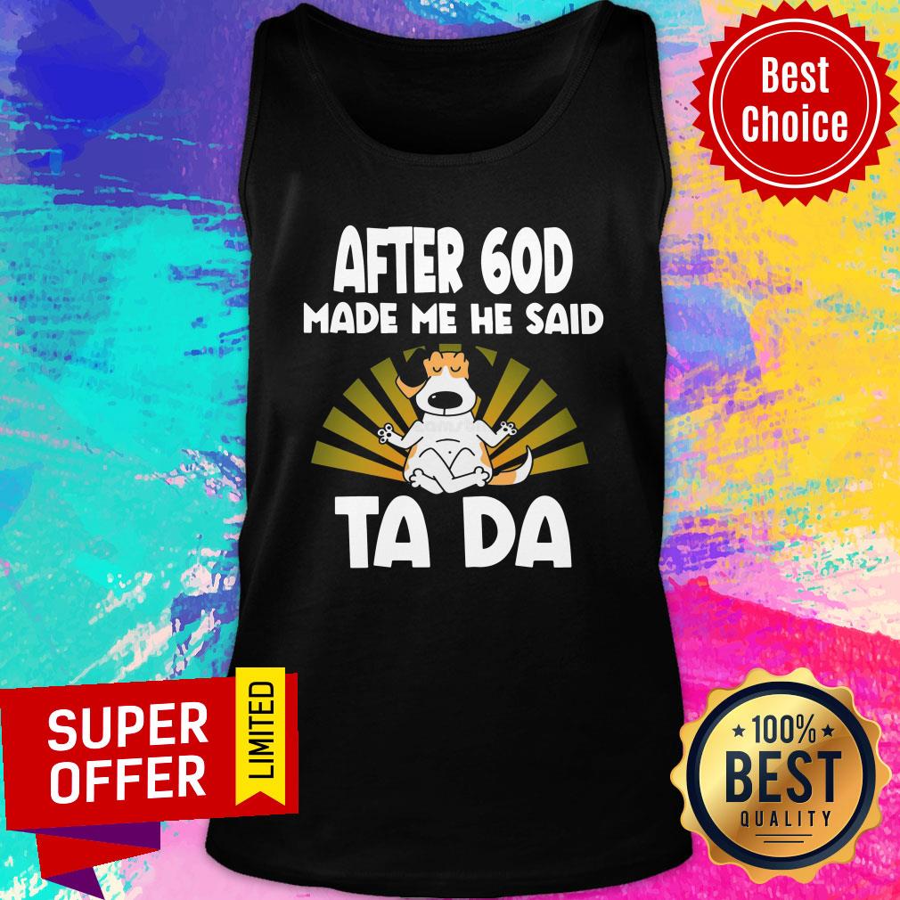 After 60D Made Me He Said Dog Tada Shirt - Image 4