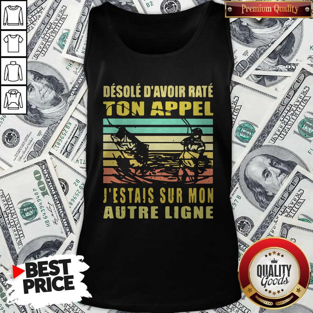 Desole D’avoir Rate Ton Appel J’étais Sur Mon Autre Ligne Vintage Shirt - Image 5