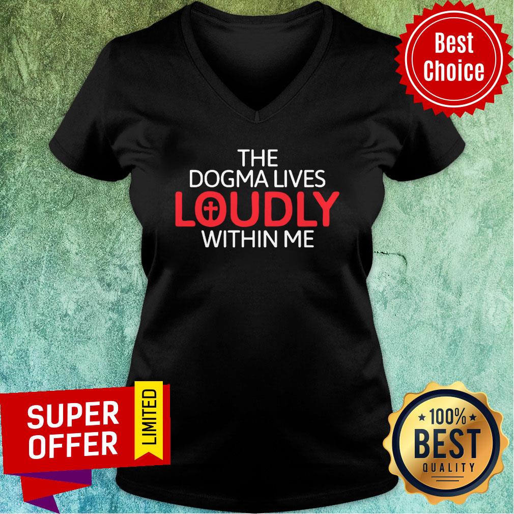 The Dogma Lives Loudly Within Me Catholic Conservative Shirt - Image 3