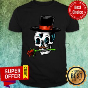 The Man With Rose Sugar Skull Dia De Muertos Day Of Dead Shirt