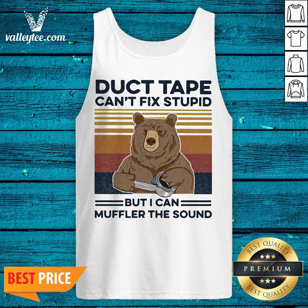 Duct Tape It Can't Fix Stupid, But It Can Muffle The Sound Bear Vintage Shirt - Image 5