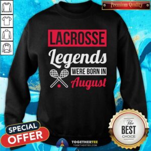 Alternative view of Lacrosse Legends Were Born In August Tennis Shirt
