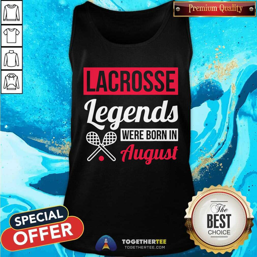Lacrosse Legends Were Born In August Tennis Shirt - Image 4