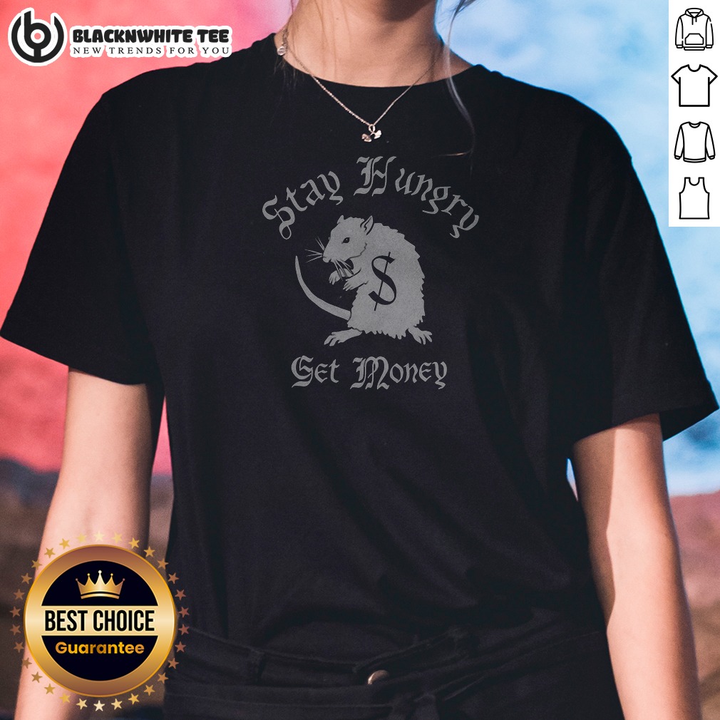 Pretty Rat Patrol Stay Hungry Get Money Shirt - Image 2