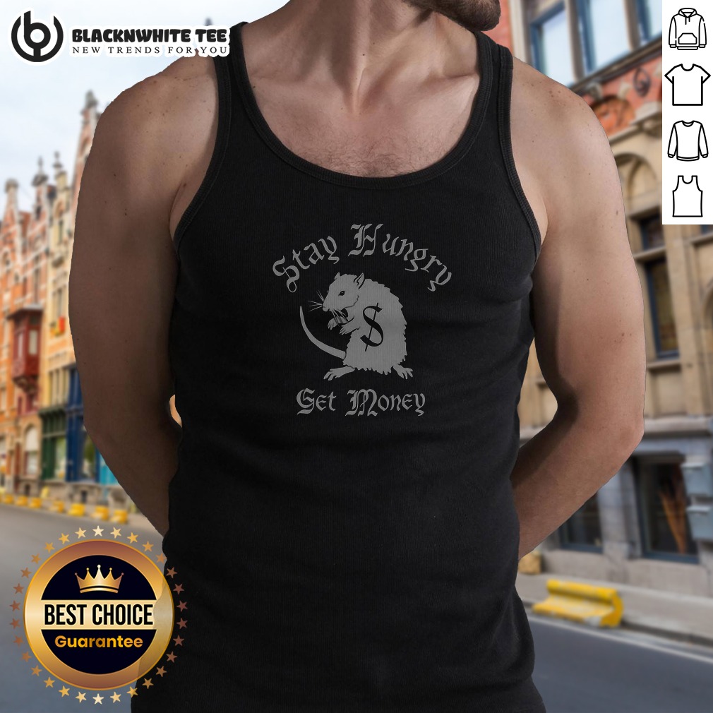 Pretty Rat Patrol Stay Hungry Get Money Shirt - Image 4
