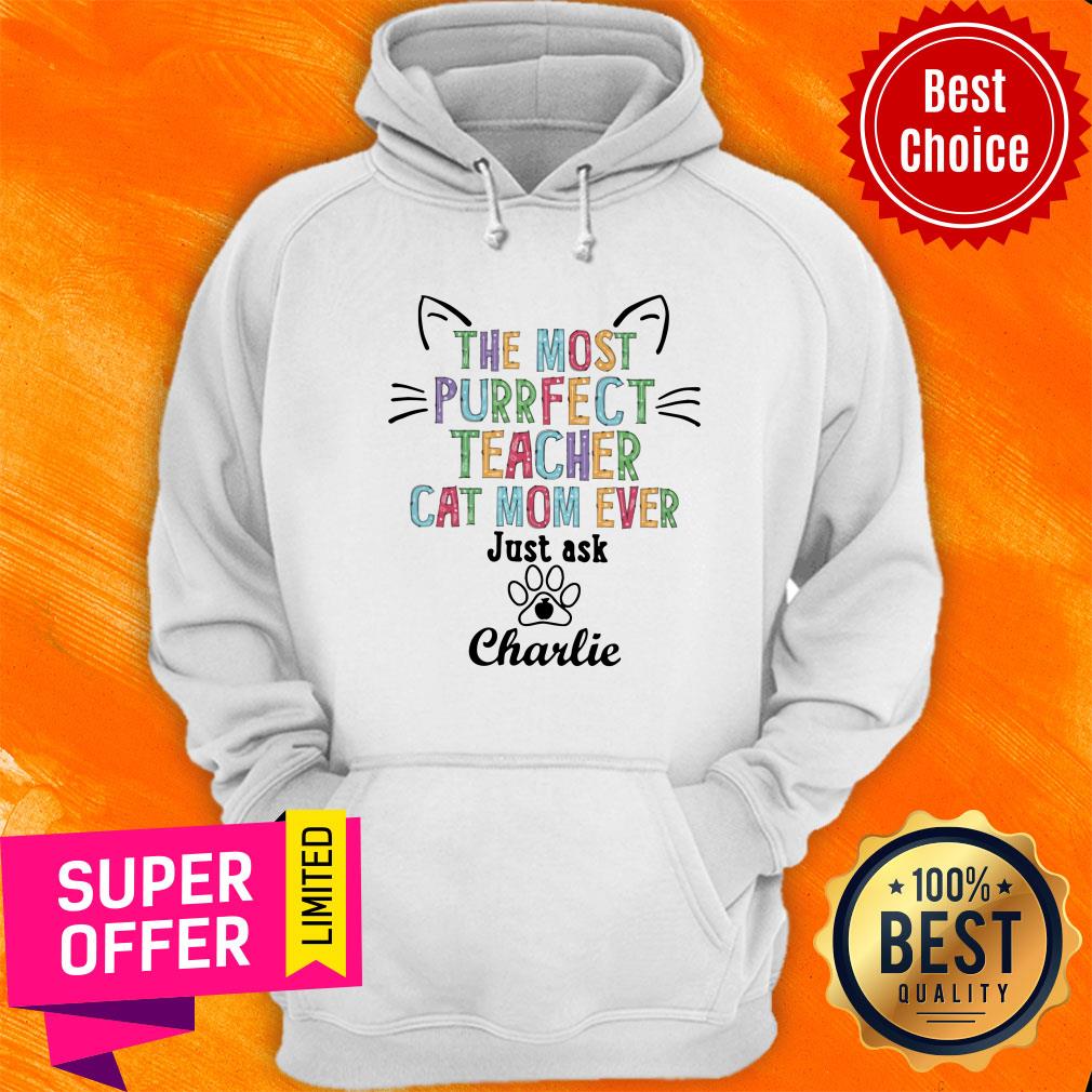 The Most Purrfect Teacher Cat Mom Ever Just Ask Charlie Shirt - Image 5