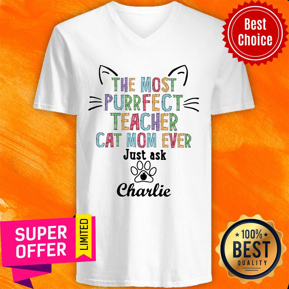 The Most Purrfect Teacher Cat Mom Ever Just Ask Charlie Shirt - Image 2