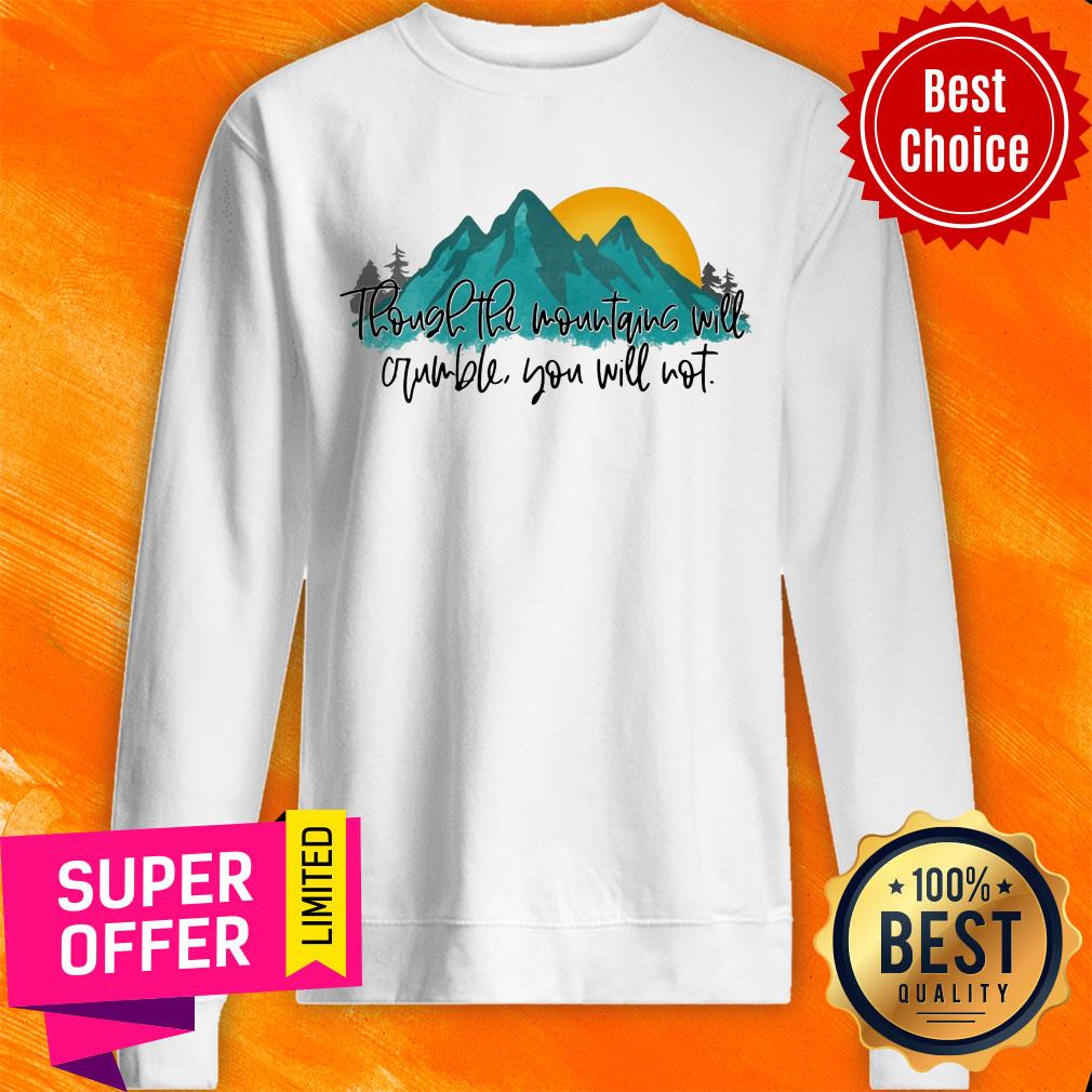 Though The Mountans Will You Not Shirt - Image 5