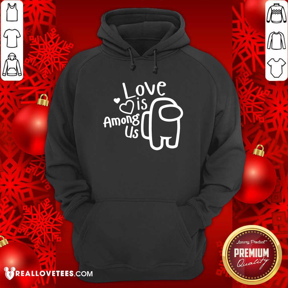 Pretty Love Is Among Us Valentines Day Love Shirt - Image 4