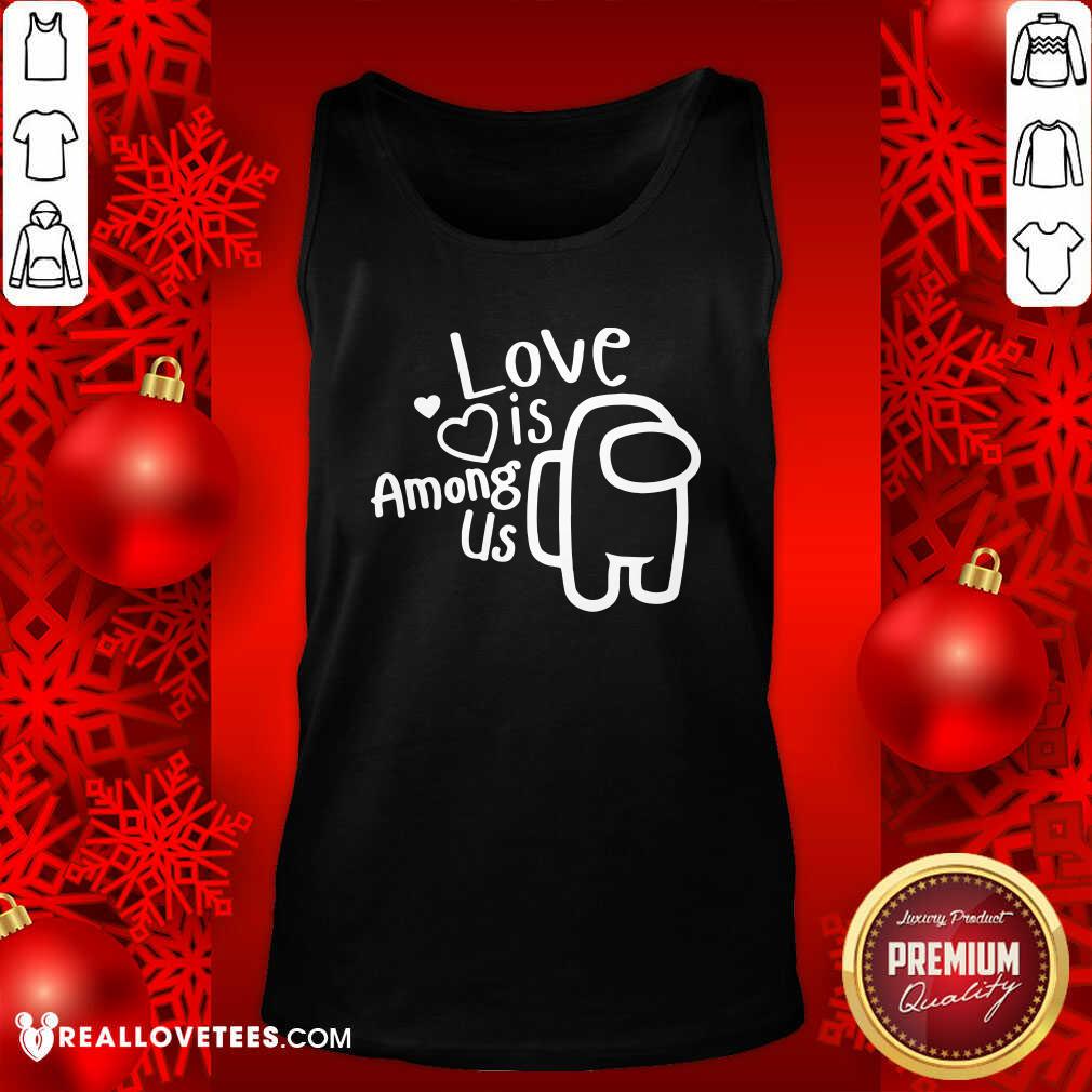 Pretty Love Is Among Us Valentines Day Love Shirt - Image 2
