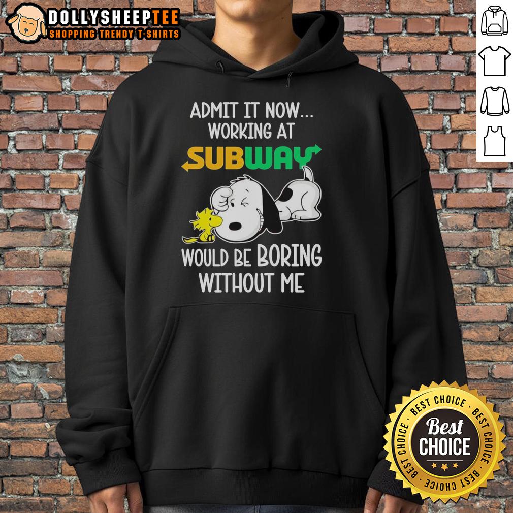 Funny Snoopy And Woodstock Subway Admit It Life Would Be Boring Without Me T-Shirt - Image 2