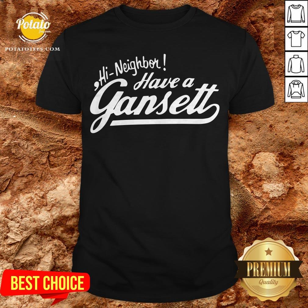 Hi Neighbor Have A Gansett Shirt