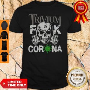 Nice Trivium Fuck Corona Covid-19 Shirt