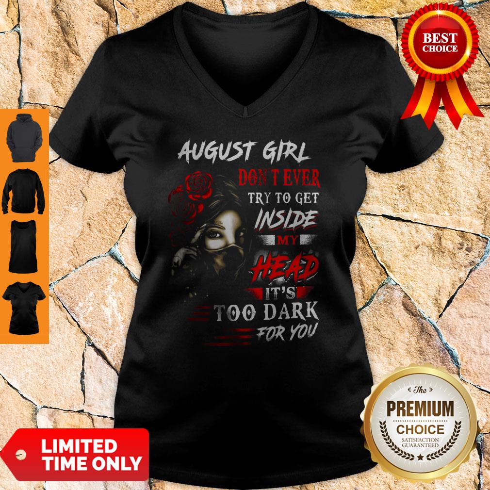 August Girl Don’t Ever Try To Get Inside My Head It’s Too Dark For You Shirt - Image 4