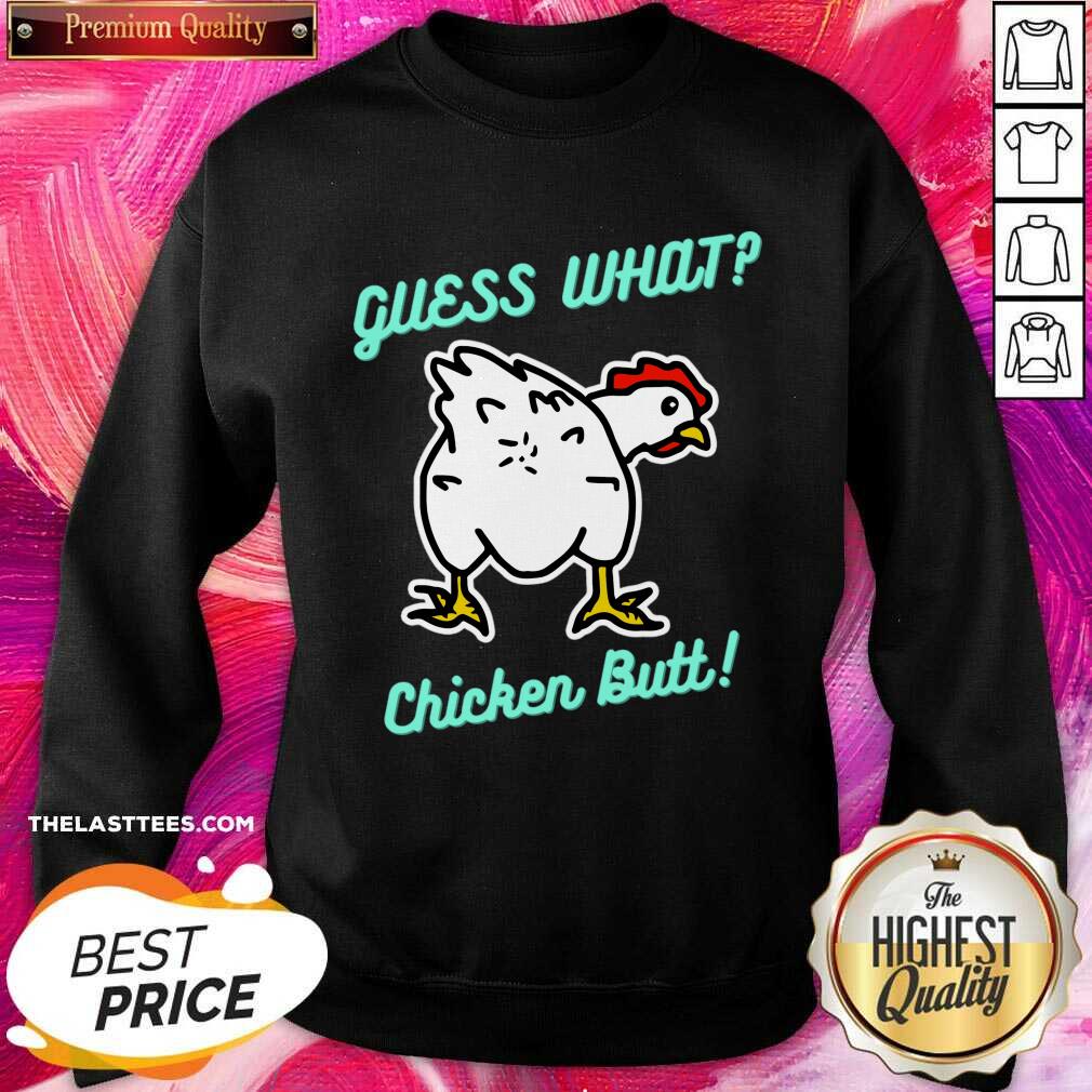Guess What Chicken Butt Shirt - Image 2
