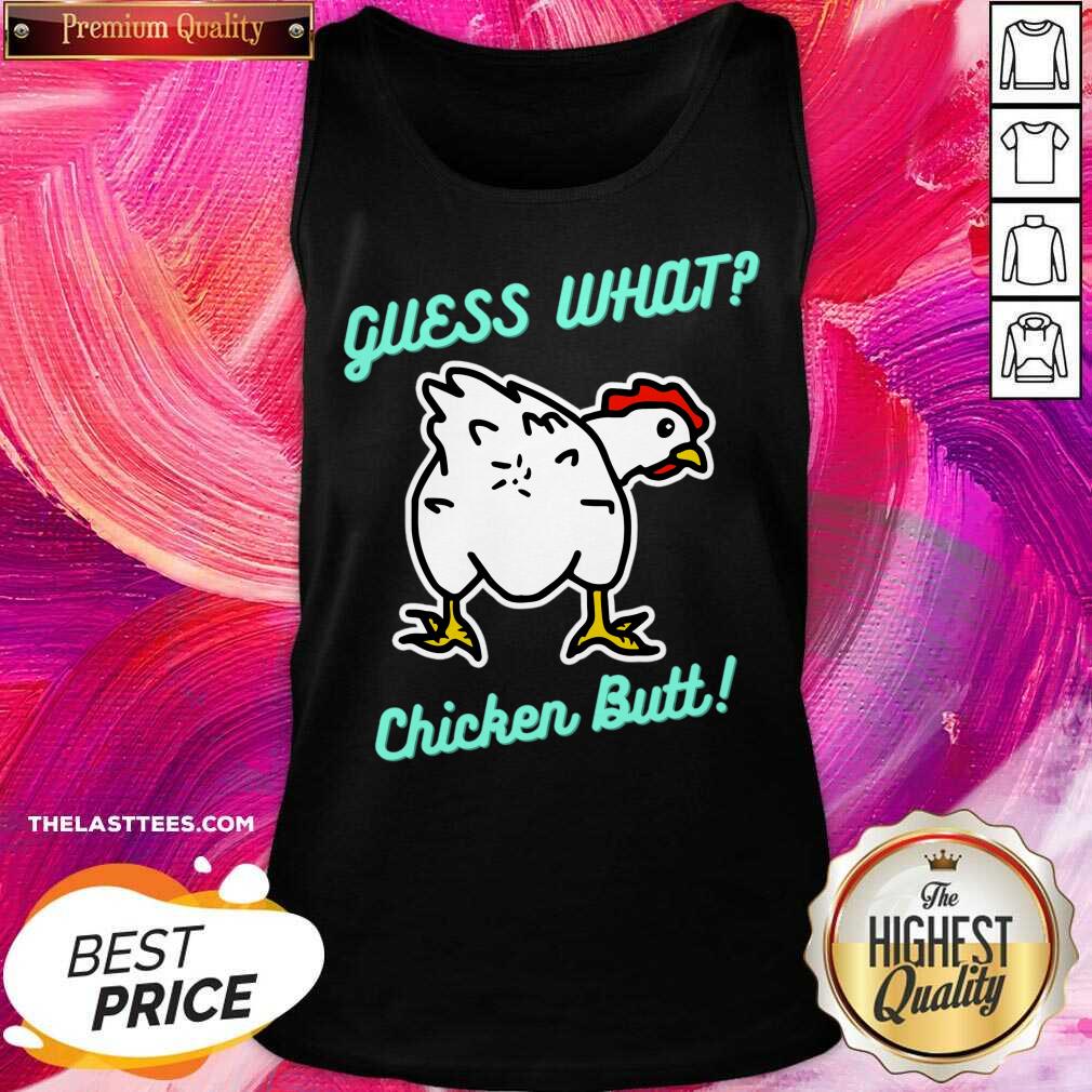 Guess What Chicken Butt Shirt - Image 5