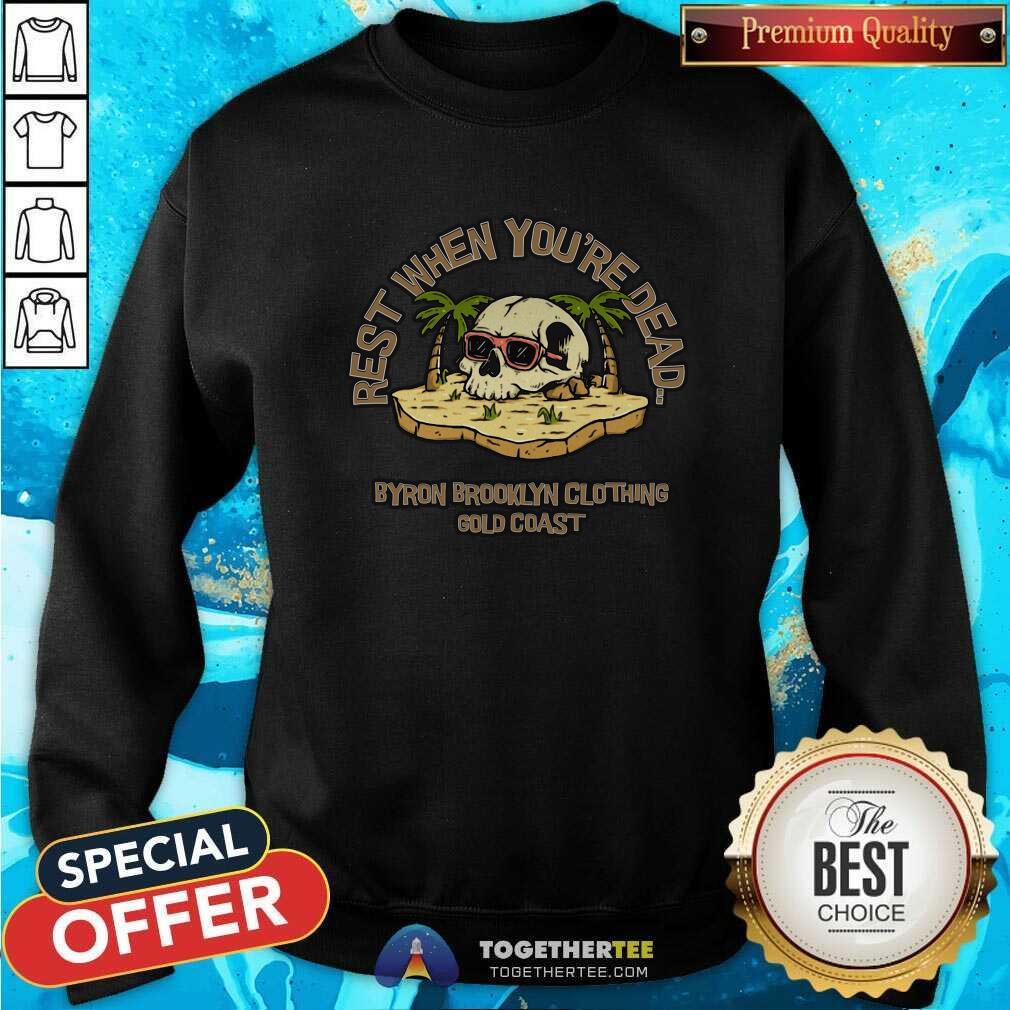 Great Rest When Youre Dead Byron Brooklyn Clothing Gold Coast T-Shirt - Image 4