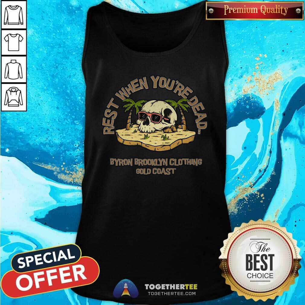 Great Rest When Youre Dead Byron Brooklyn Clothing Gold Coast T-Shirt - Image 3
