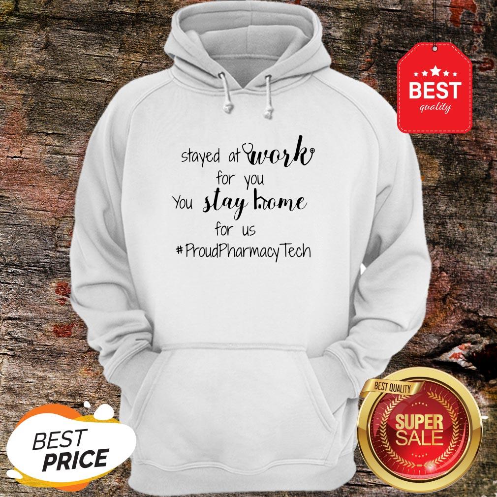 Stayed At Work For You You Stay Home For Us Proud Pharmacy Tech Shirt - Image 5